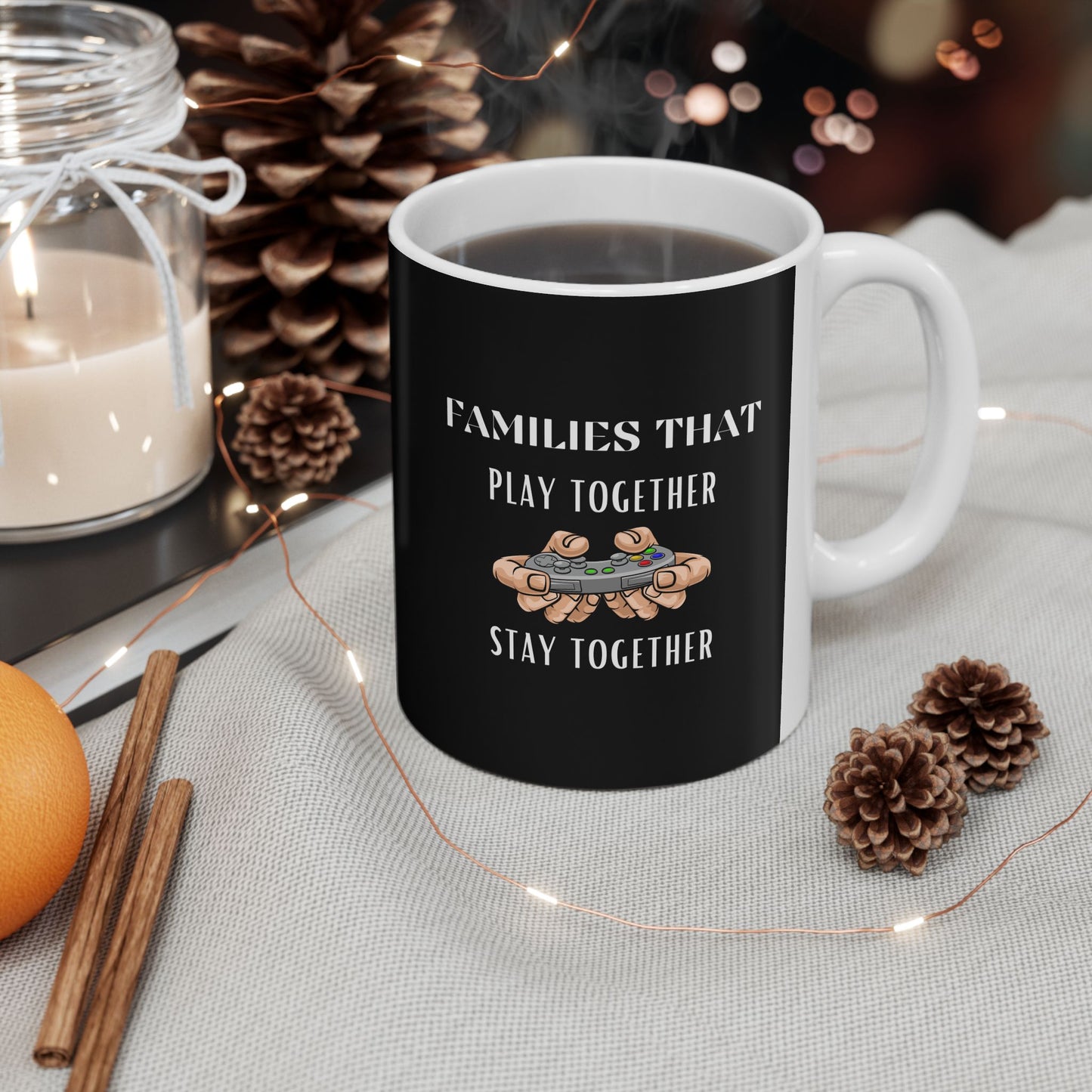 Families That Play Together, Stay Together - Ceramic Coffee Mug