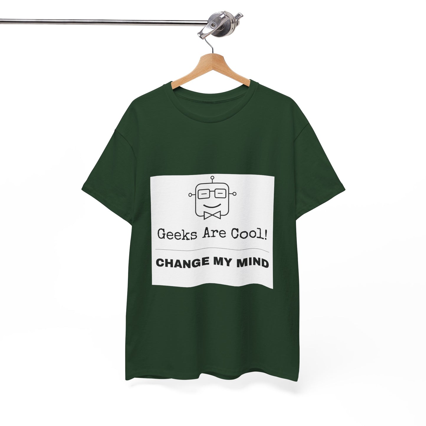 Geeks Are Cool! Change My Mind - Unisex Cotton T-shirt