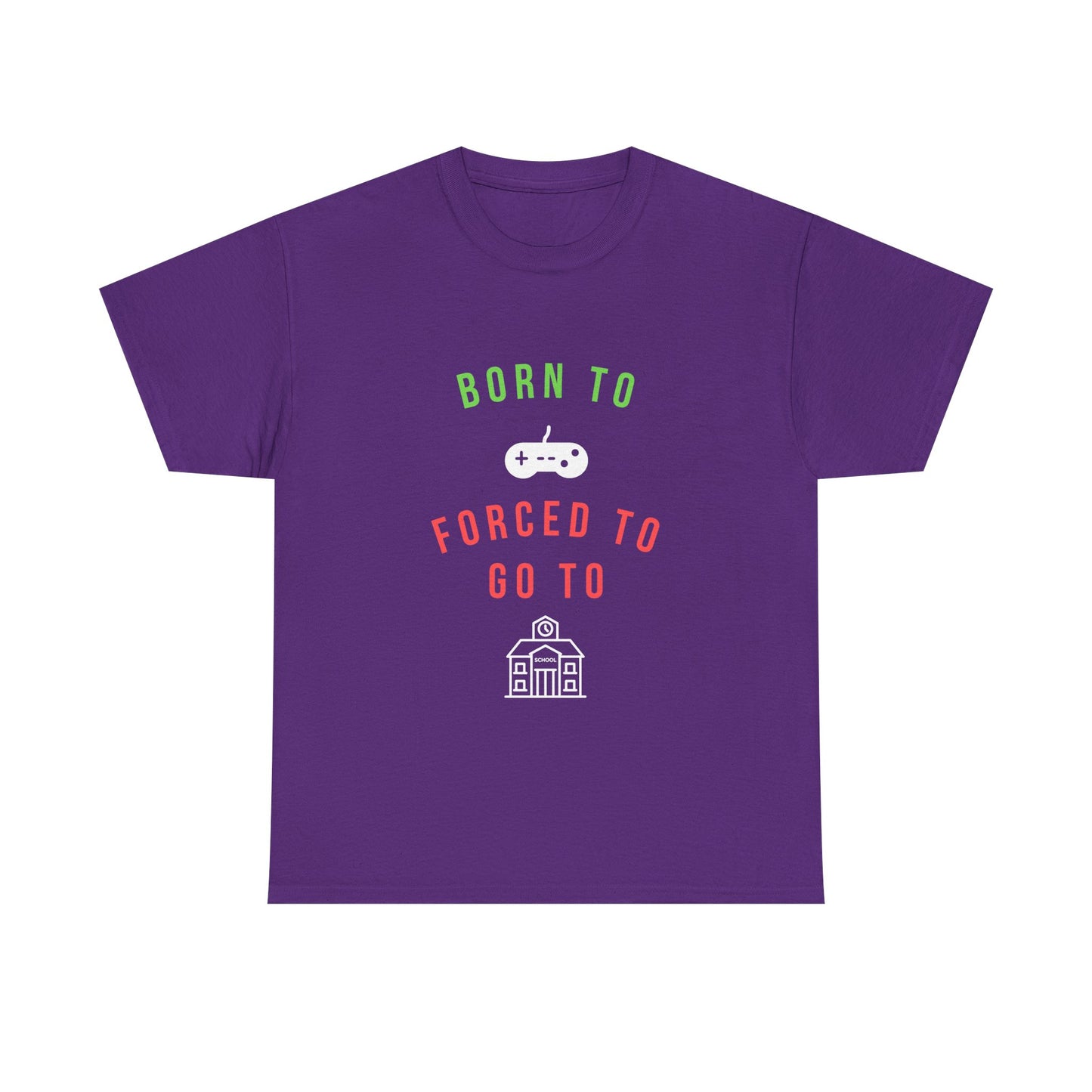 Born To Game, Forced To Go To School - Unisex Cotton T-shirt