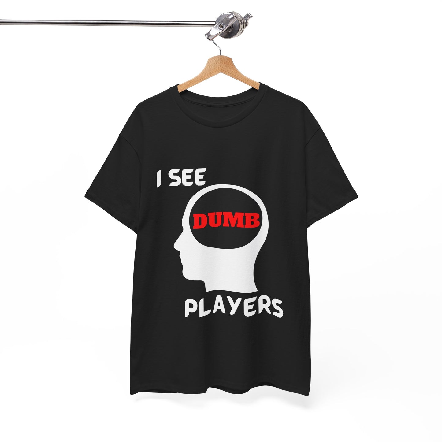 I See Dumb Players - Unisex Cotton T-shirt