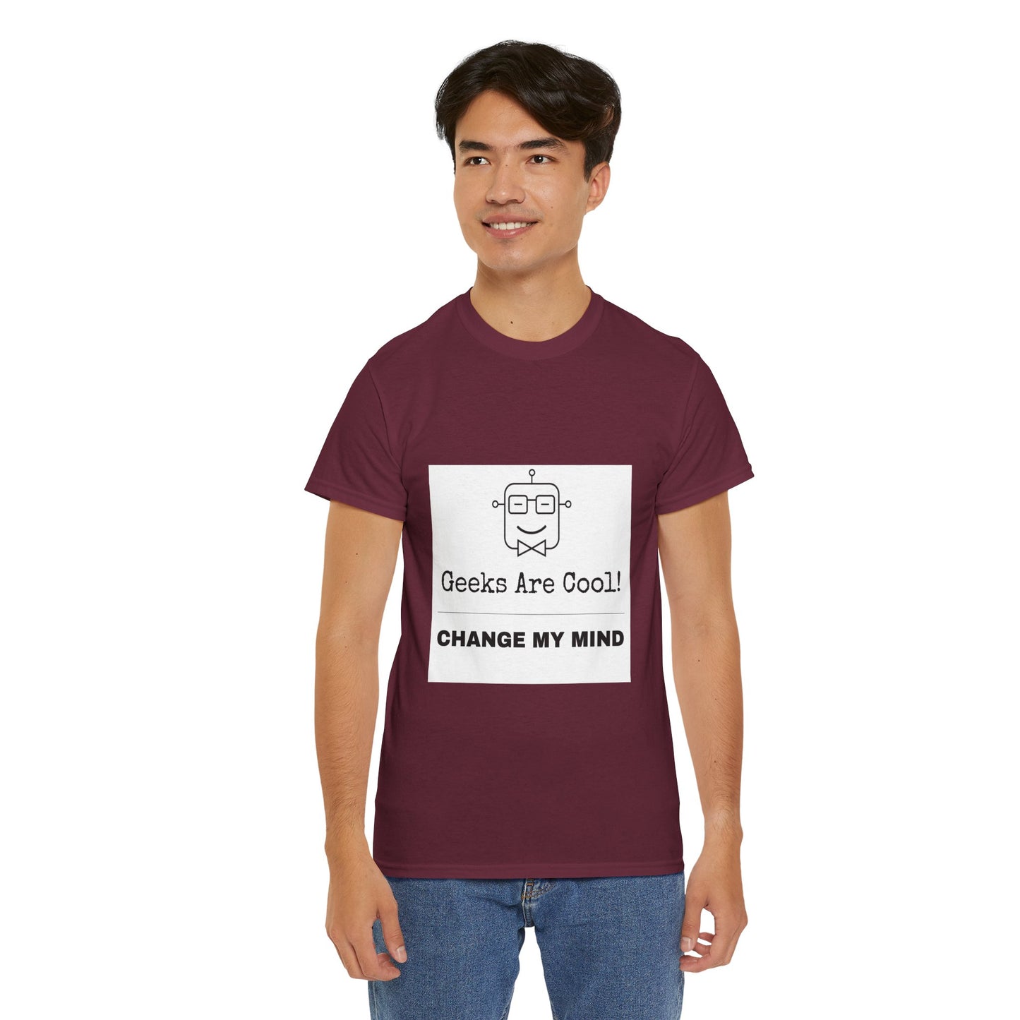 Geeks Are Cool! Change My Mind - Unisex Cotton T-shirt