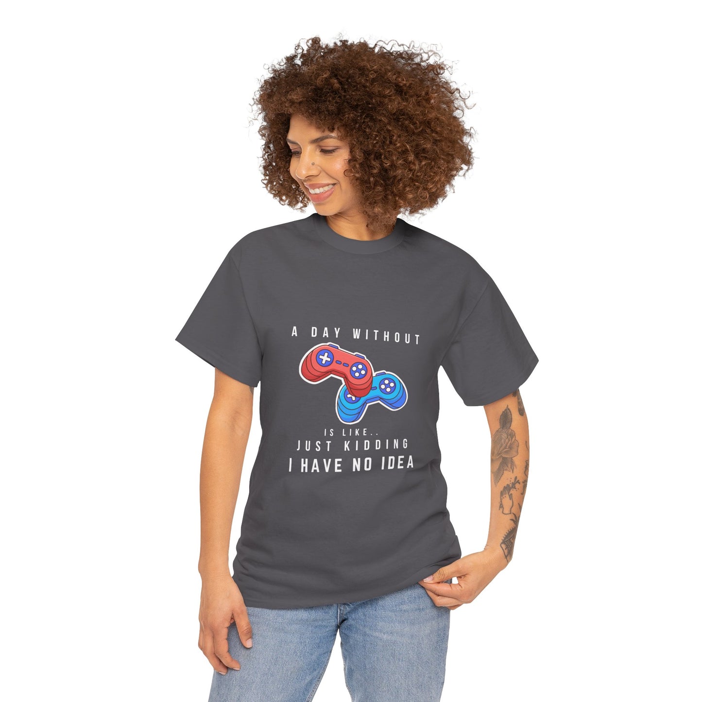 A Day Without Gaming Is Like.. - Unisex Cotton T-shirt