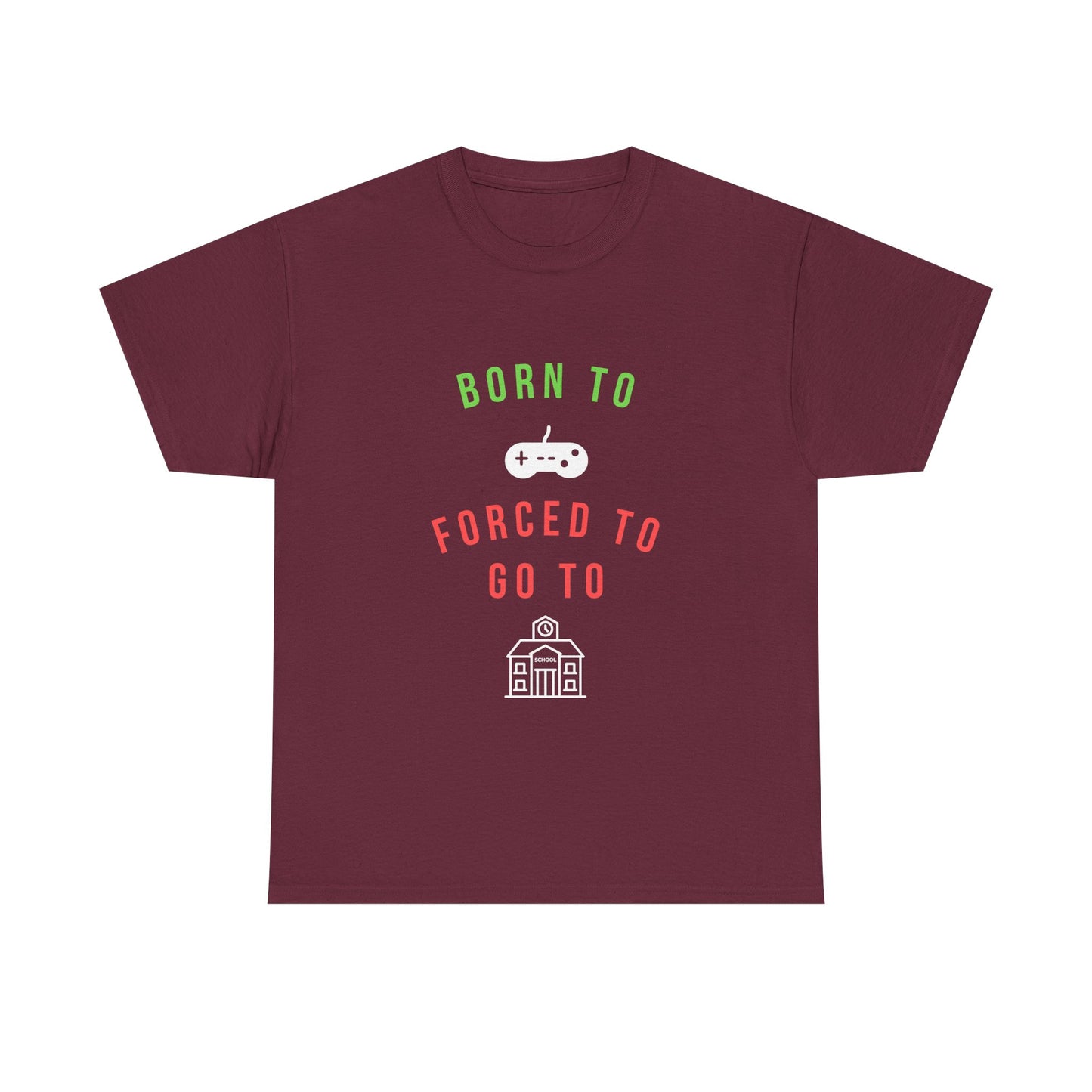 Born To Game, Forced To Go To School - Unisex Cotton T-shirt