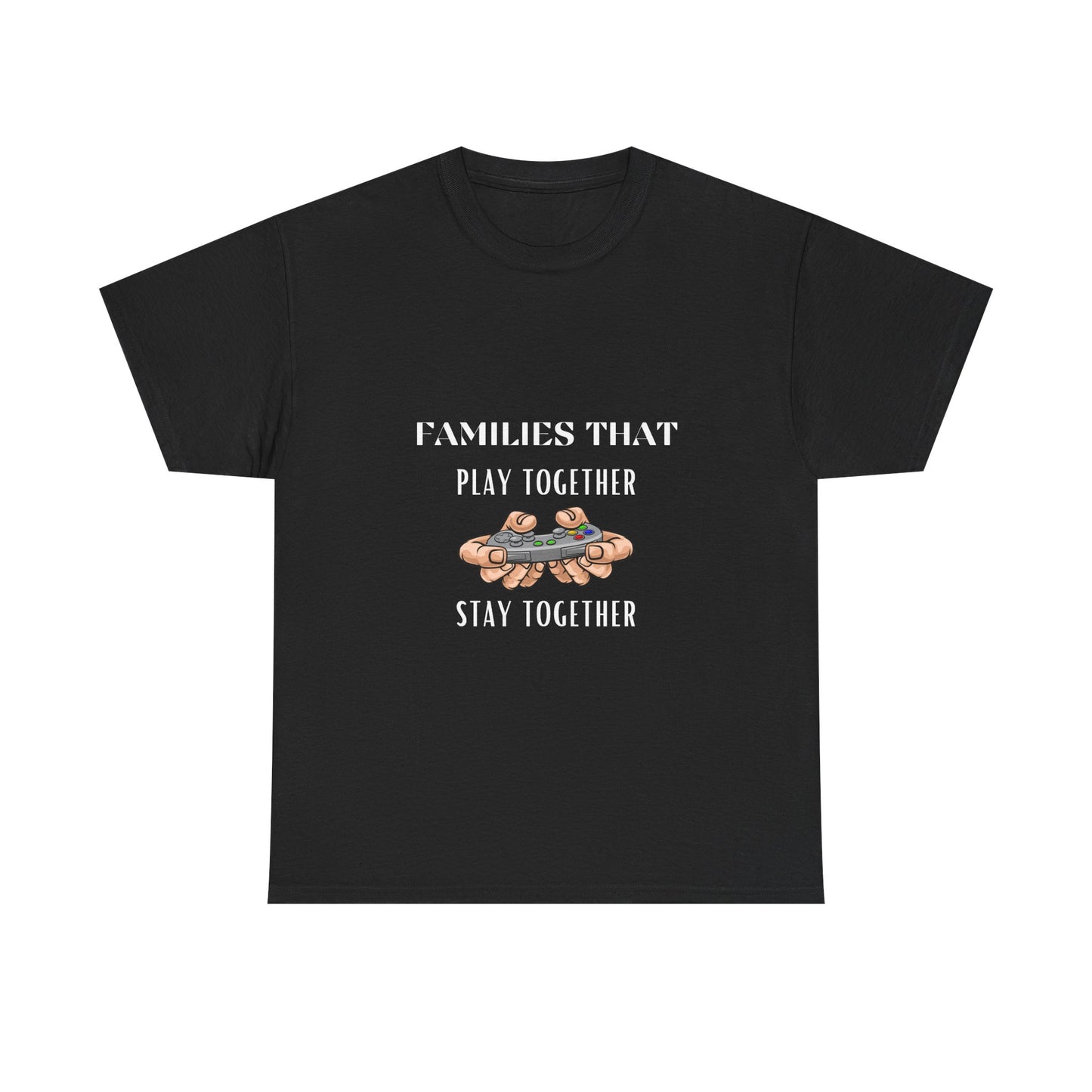 Families That Play Together, Stay Together - Unisex Cotton T-shirt