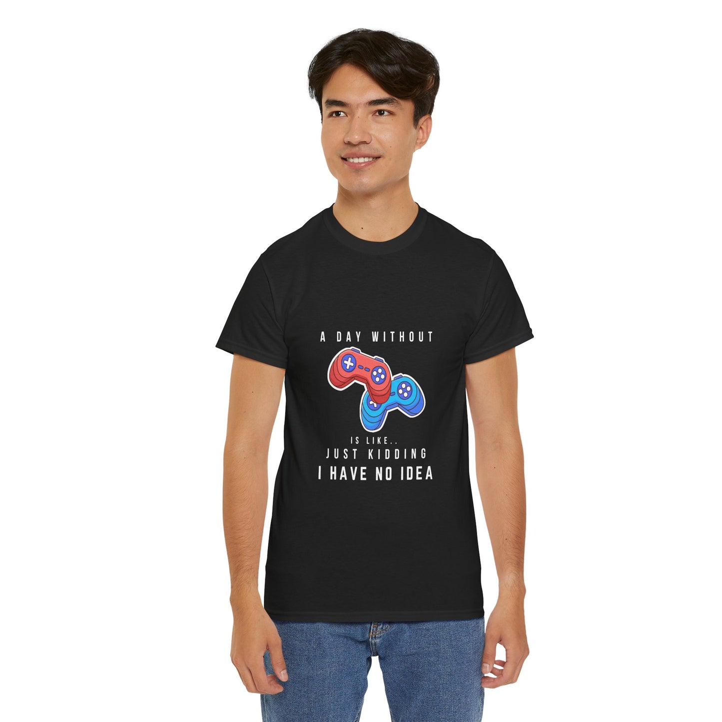 A Day Without Gaming Is Like.. - Unisex Cotton T-shirt