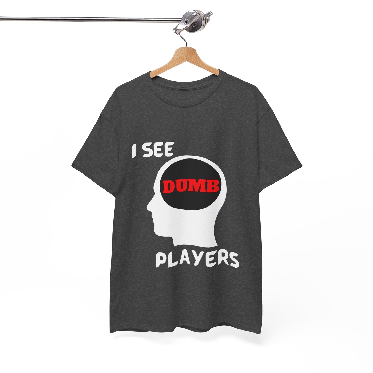 I See Dumb Players - Unisex Cotton T-shirt