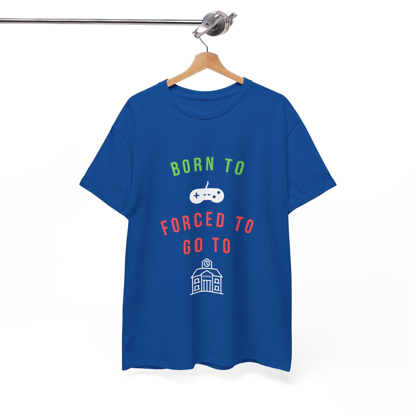 Born To Game, Forced To Go To School - Unisex Cotton T-shirt