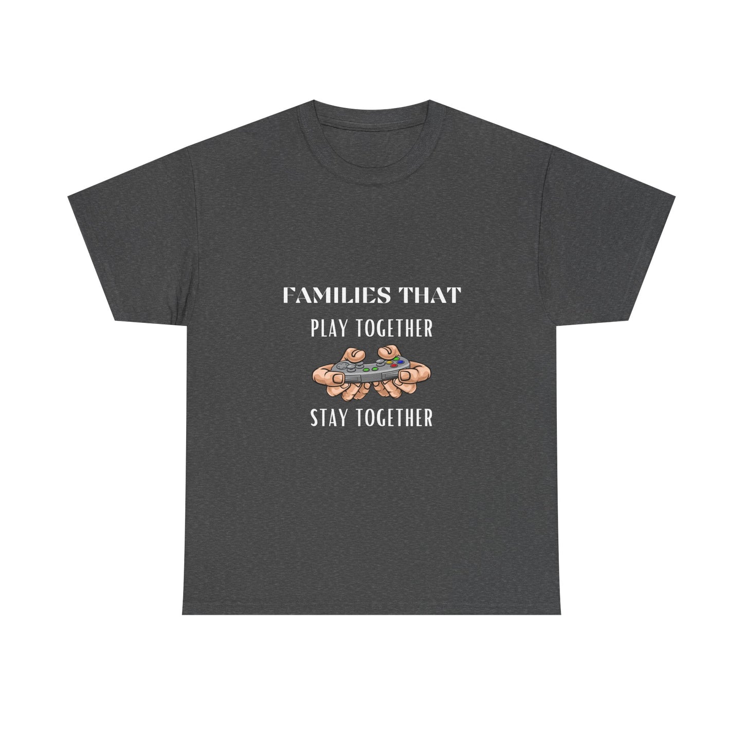 Families That Play Together, Stay Together - Unisex Cotton T-shirt