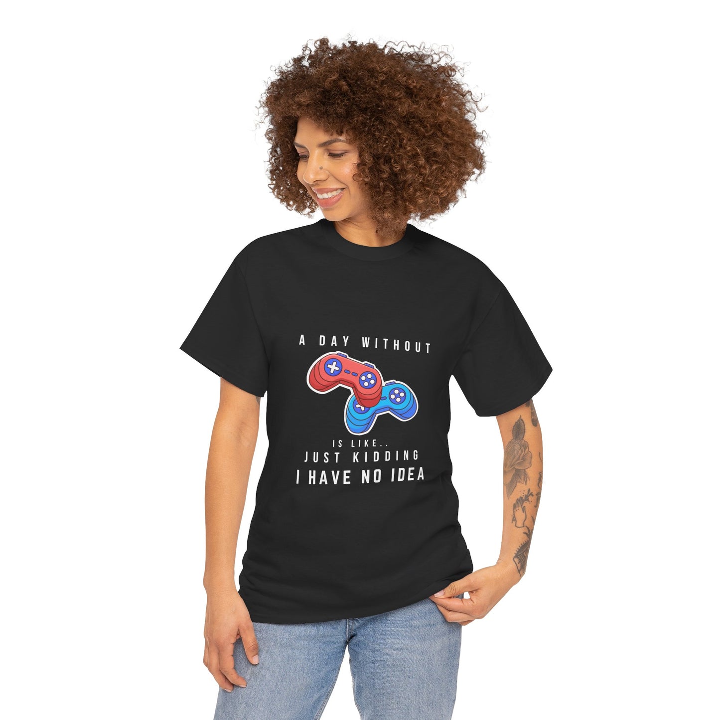 A Day Without Gaming Is Like.. - Unisex Cotton T-shirt