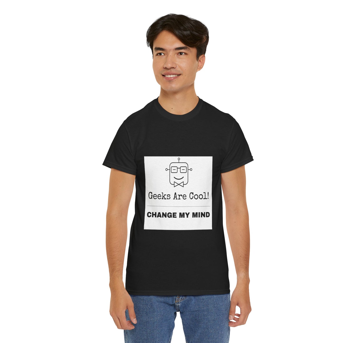 Geeks Are Cool! Change My Mind - Unisex Cotton T-shirt