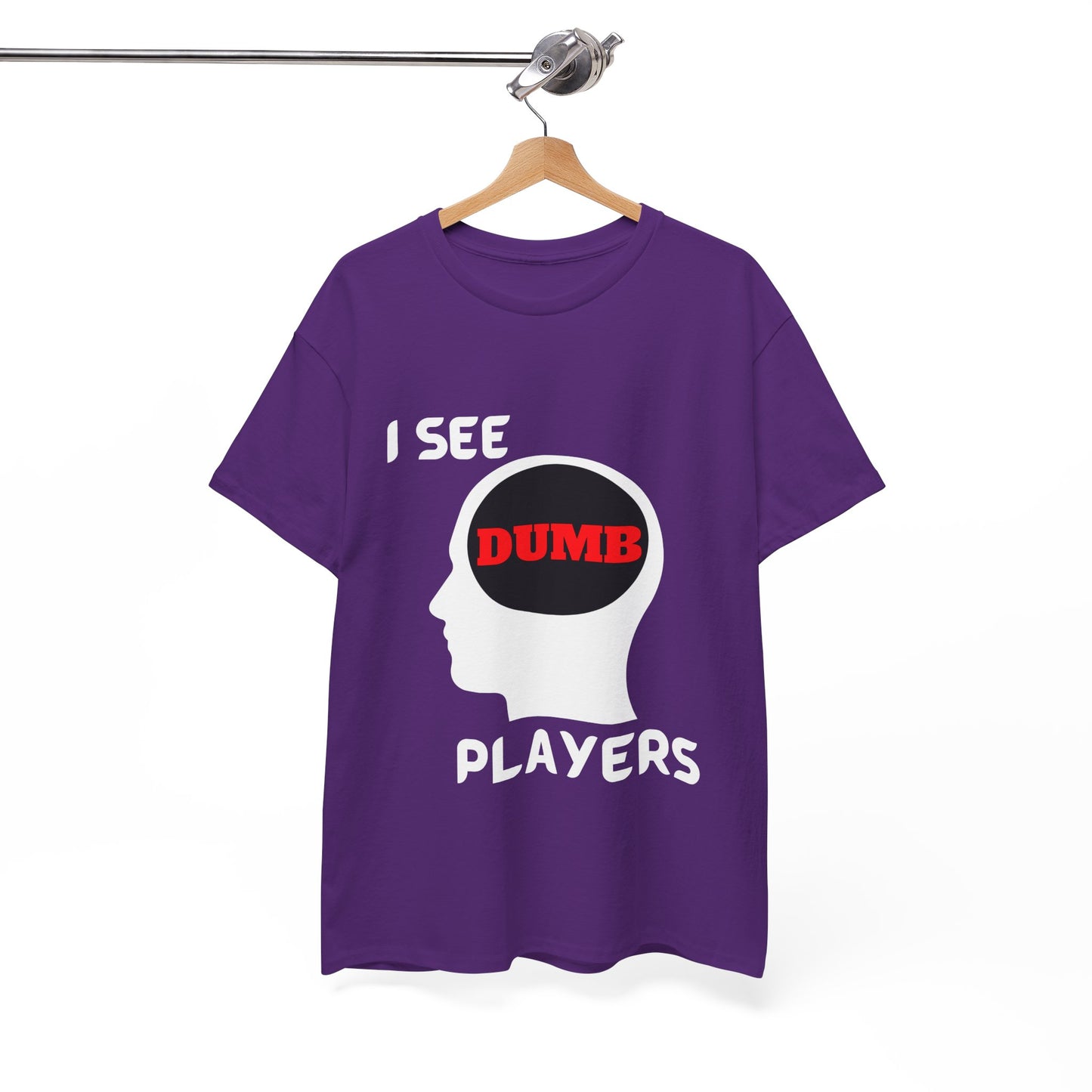 I See Dumb Players - Unisex Cotton T-shirt