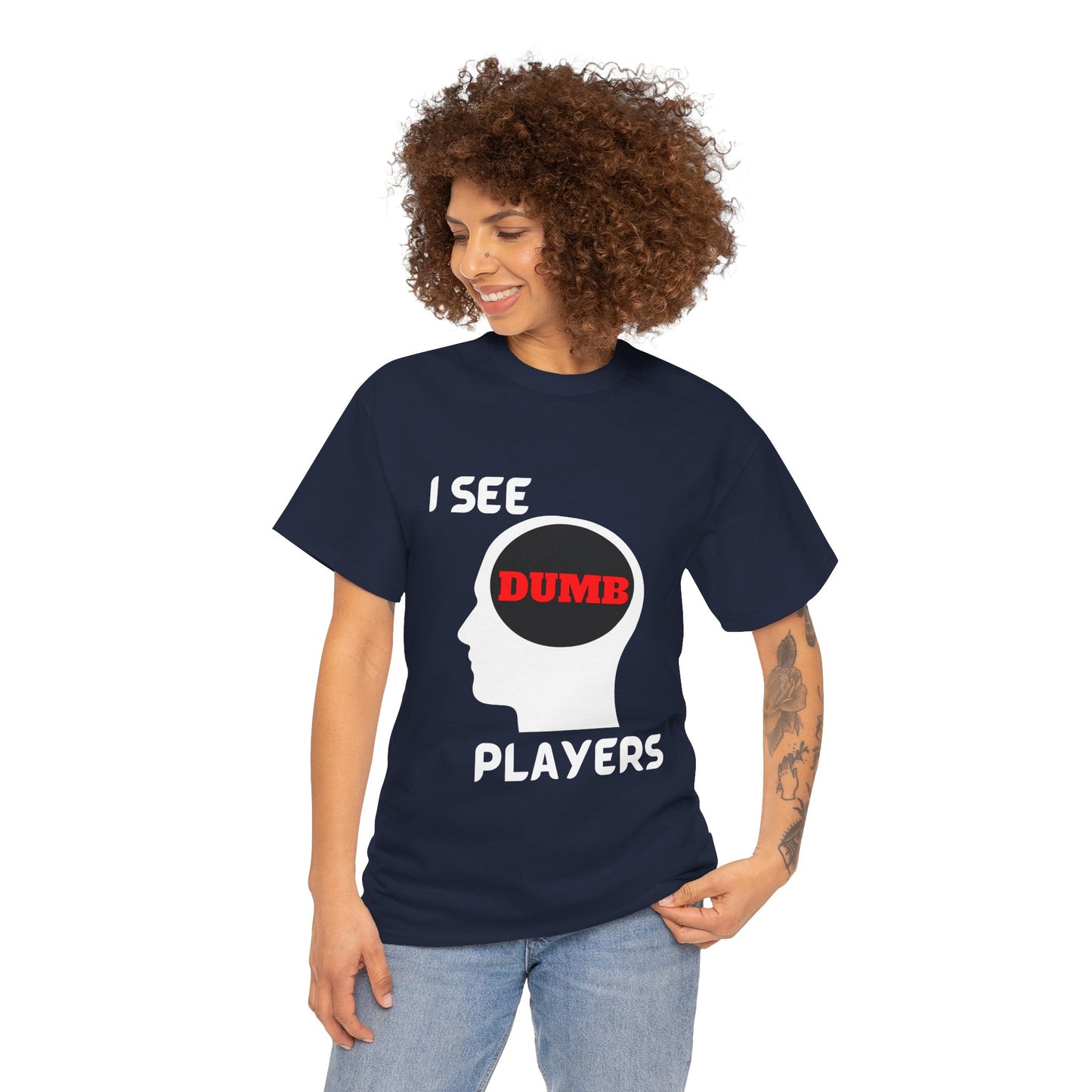 I See Dumb Players - Unisex Cotton T-shirt