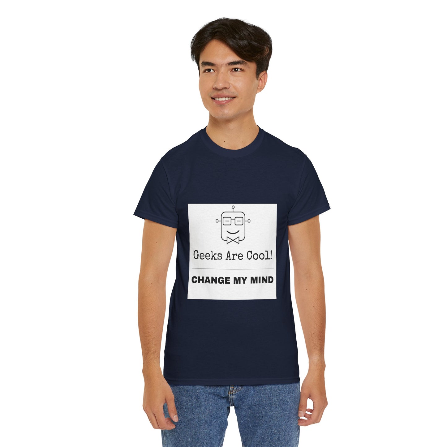 Geeks Are Cool! Change My Mind - Unisex Cotton T-shirt